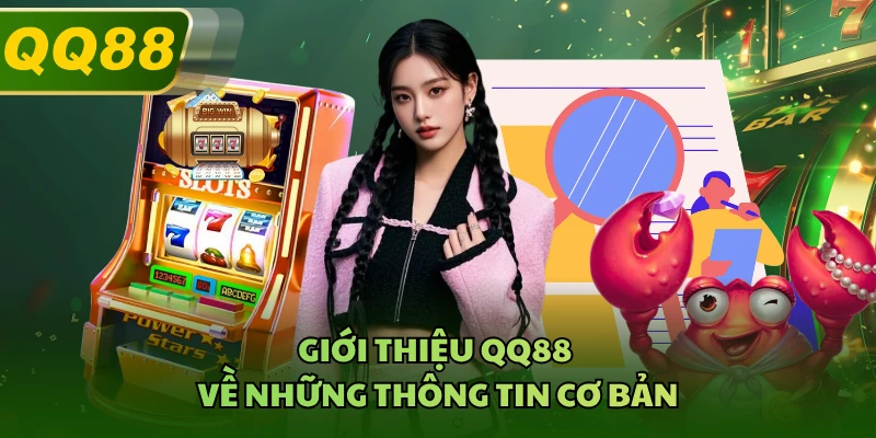 Giới thiệu QQ88 về những thông tin cơ bản