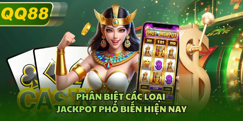 Phân biệt các loại Jackpot phổ biến hiện nay