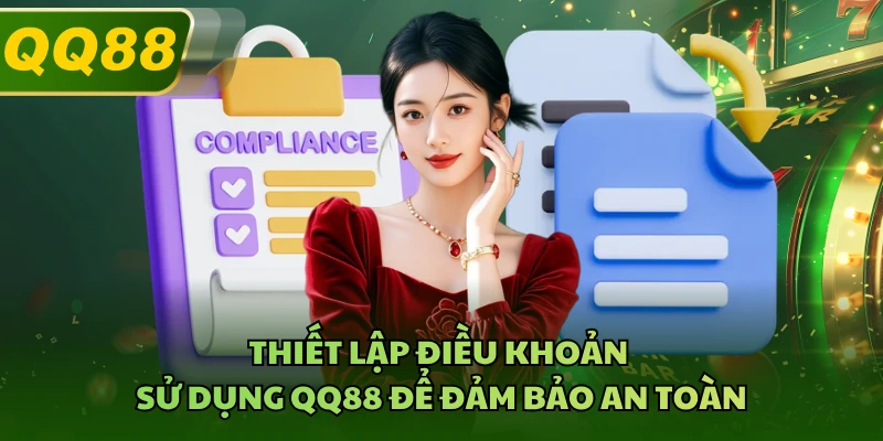 Thiết lập điều khoản sử dụng QQ88 để đảm bảo an toàn 