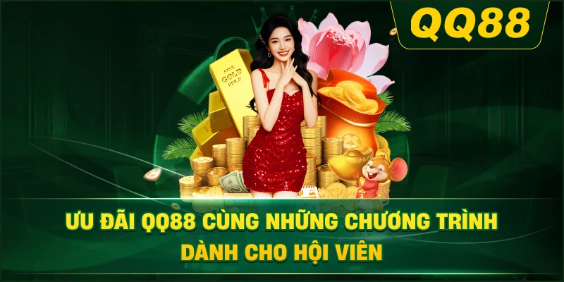 Ưu đãi QQ88 cùng những chương trình dành cho hội viên
